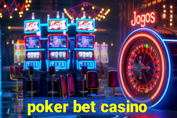 poker bet casino