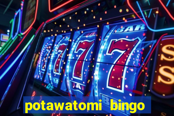 potawatomi bingo casino milwaukee wisconsin