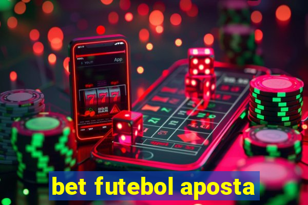 bet futebol aposta