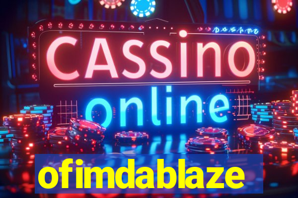 ofimdablaze