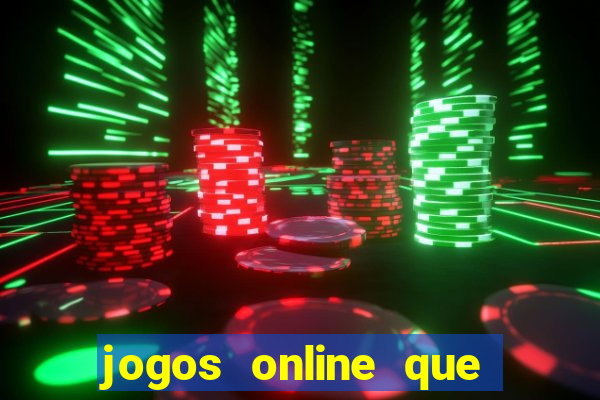 jogos online que dá dinheiro