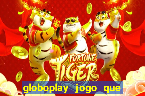 globoplay jogo que mudou a história