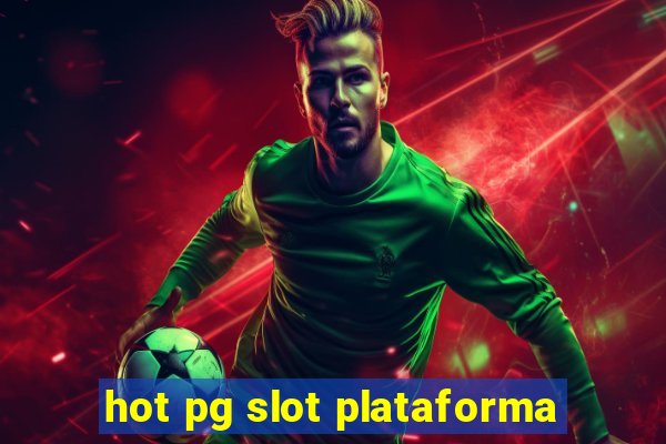 hot pg slot plataforma