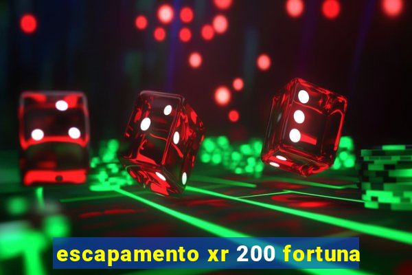 escapamento xr 200 fortuna