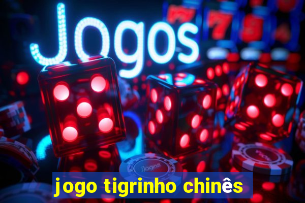 jogo tigrinho chinês