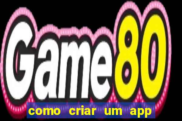 como criar um app de jogos