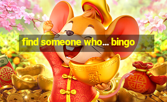 find someone who... bingo