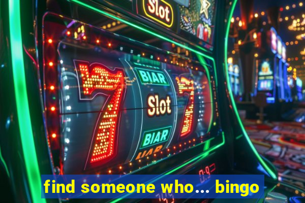 find someone who... bingo