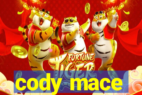 cody mace