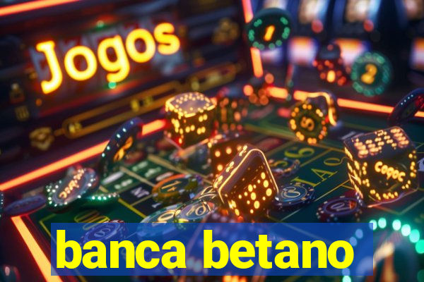 banca betano