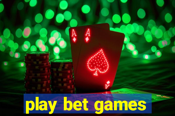 play bet games