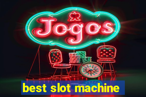 best slot machine