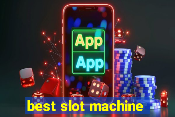 best slot machine