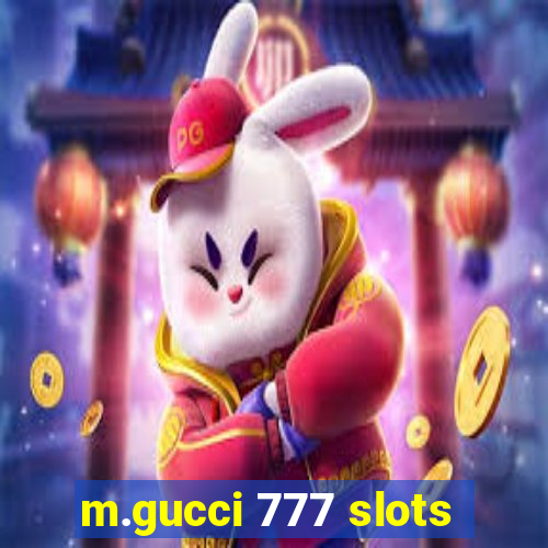 m.gucci 777 slots