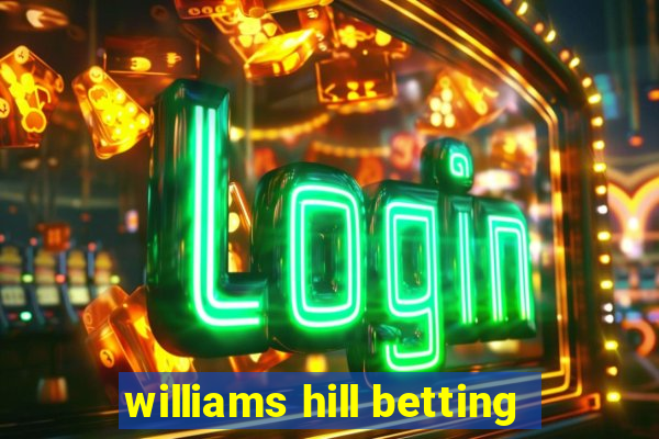 williams hill betting