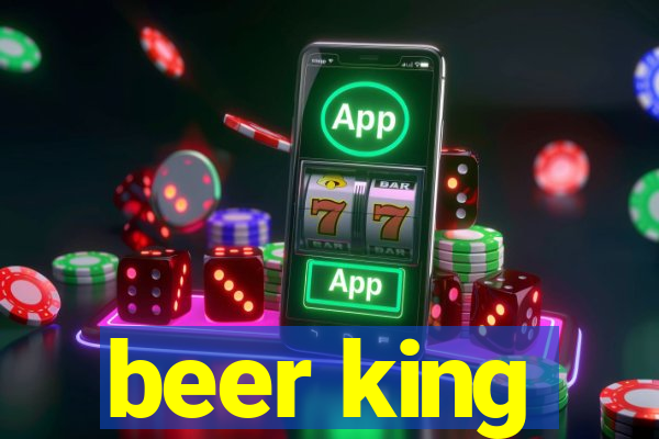 beer king