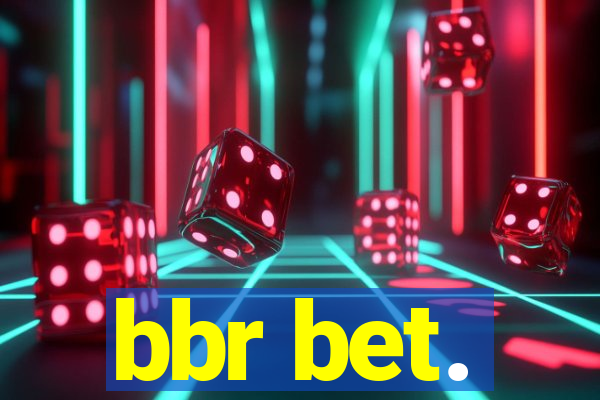 bbr bet.