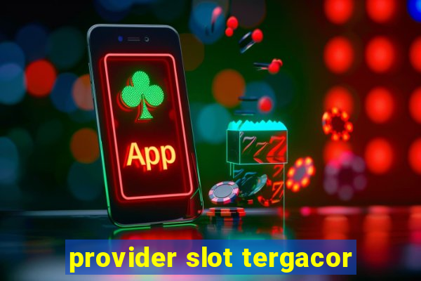 provider slot tergacor