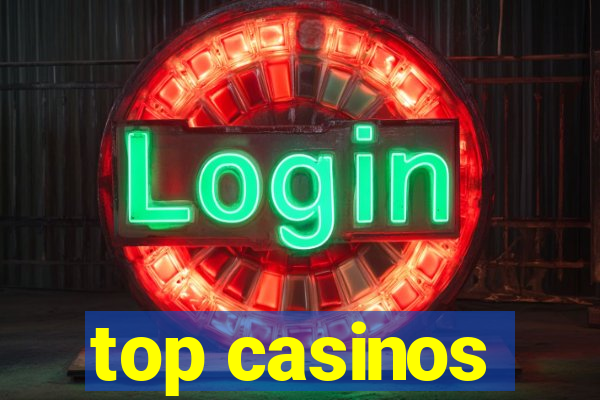 top casinos