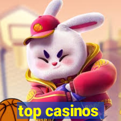 top casinos