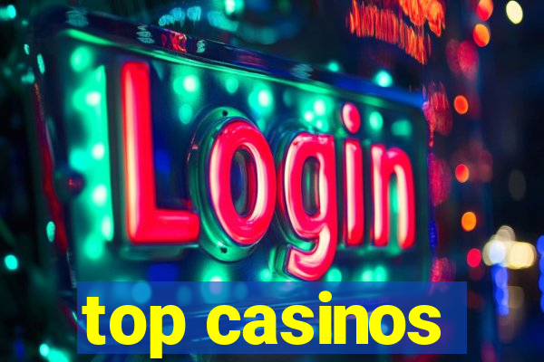 top casinos