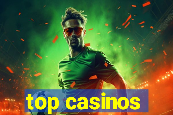 top casinos