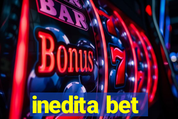 inedita bet