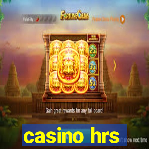 casino hrs