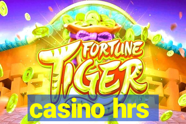 casino hrs