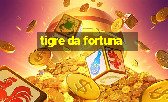 tigre da fortuna