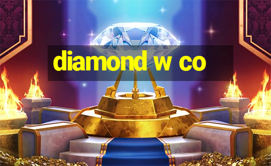 diamond w co