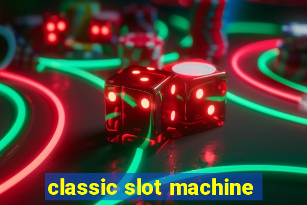 classic slot machine