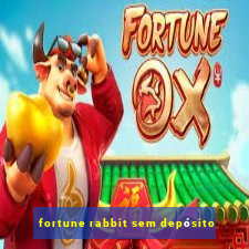 fortune rabbit sem depósito