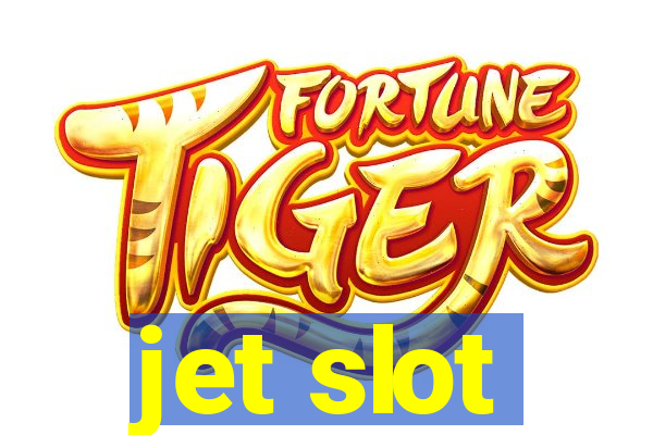 jet slot