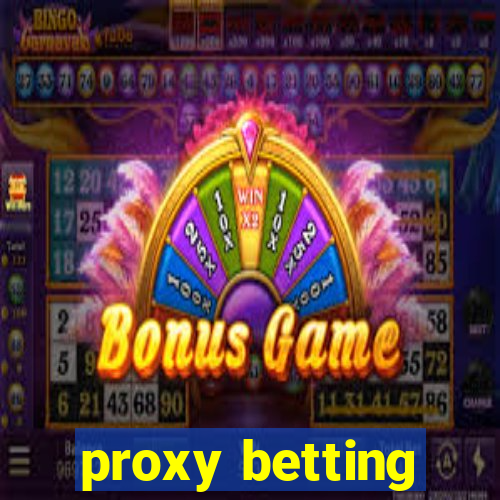 proxy betting