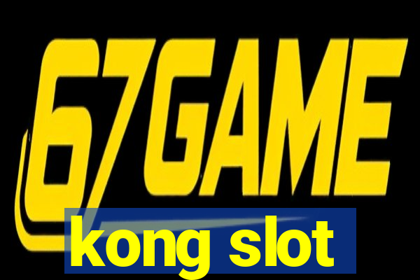 kong slot