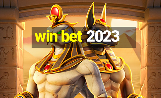 win bet 2023