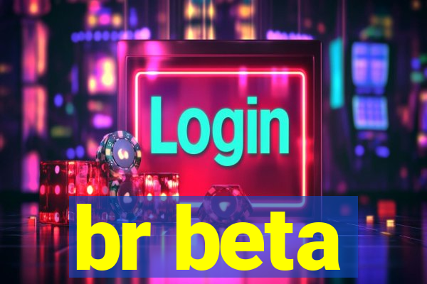 br beta