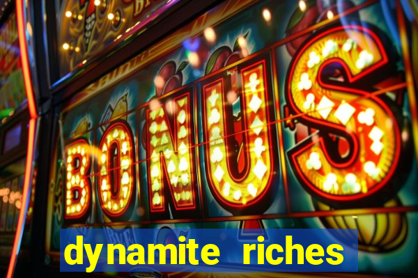 dynamite riches slot demo