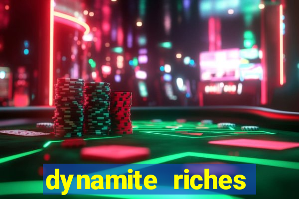 dynamite riches slot demo