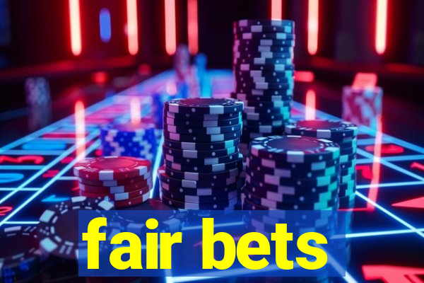 fair bets