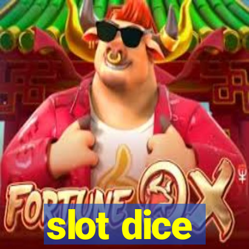 slot dice