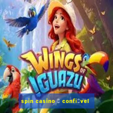 spin casino 茅 confi谩vel