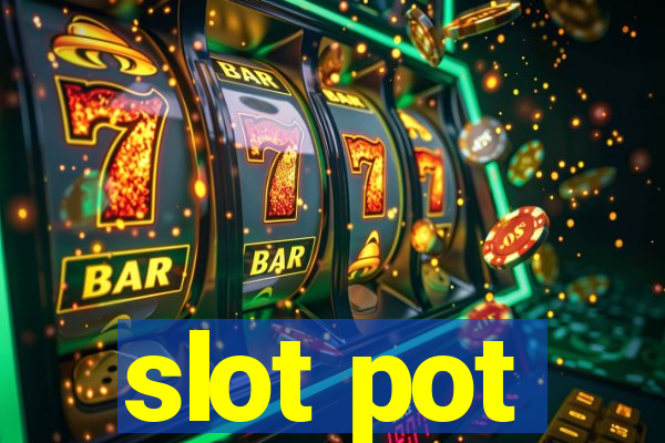 slot pot