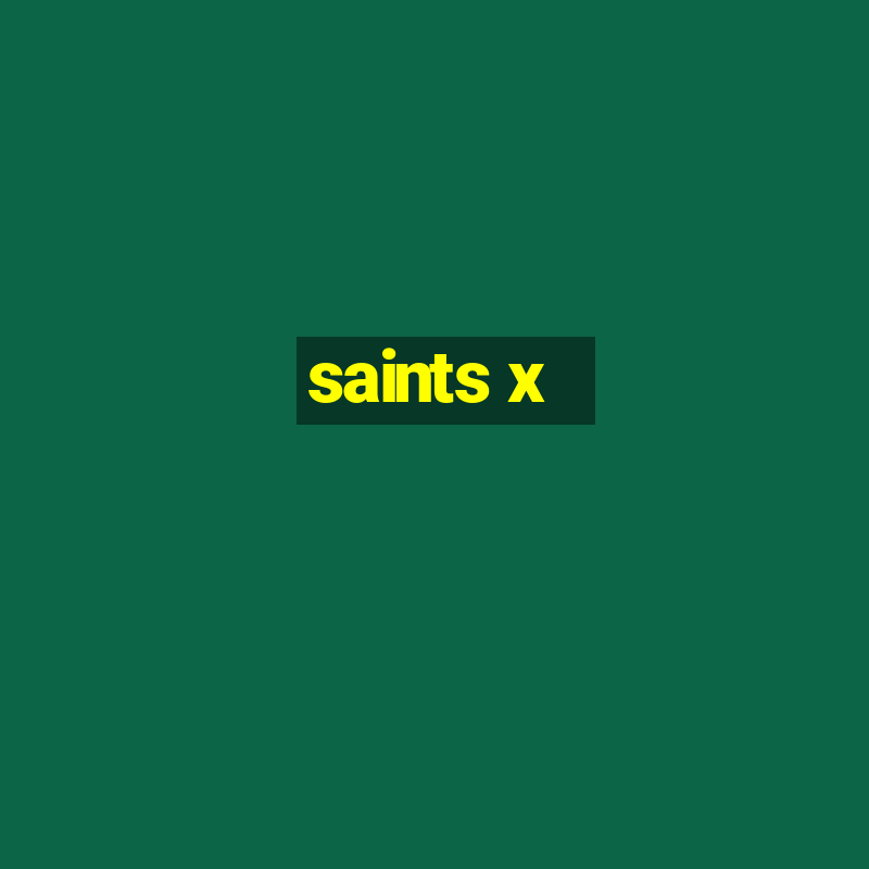 saints x