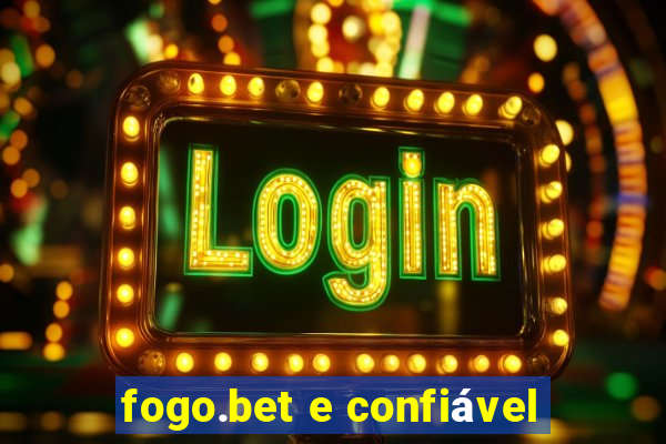 fogo.bet e confiável