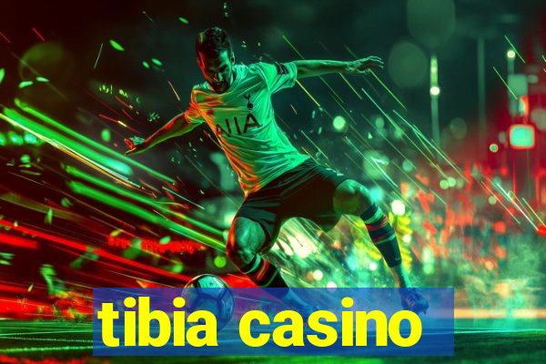 tibia casino