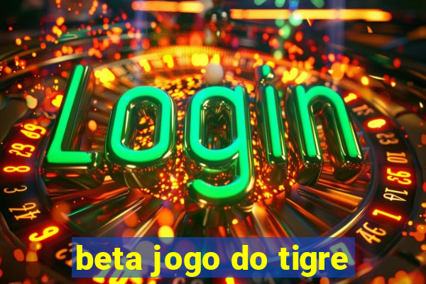 beta jogo do tigre