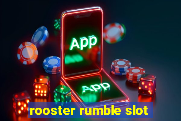 rooster rumble slot