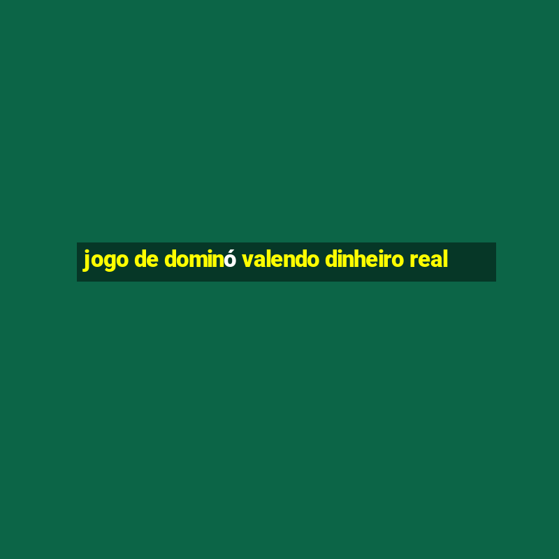 jogo de dominó valendo dinheiro real